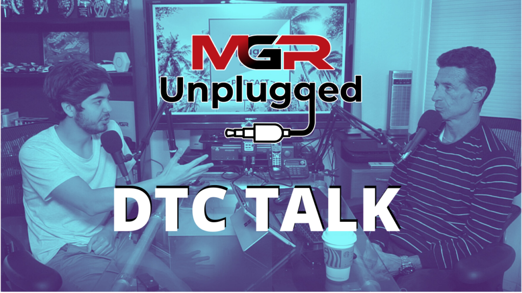 DTC Talk: MGR Unplugged Podcast
