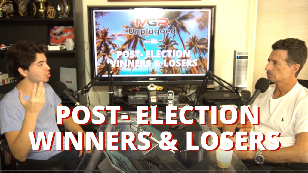 Post Election Winners & Losers – MGR Unplugged Podcast